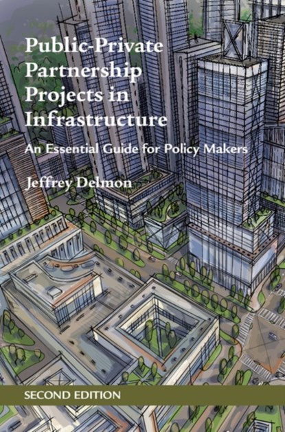 Public-Private Partnership Projects in Infrastructure, Jeffrey Delmon - Gebonden - 9781107194830