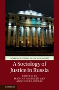 A Sociology of Justice in Russia | Kurkchiyan, Marina (university of Oxford) ; Kubal, Agnieszka (university College London) | 