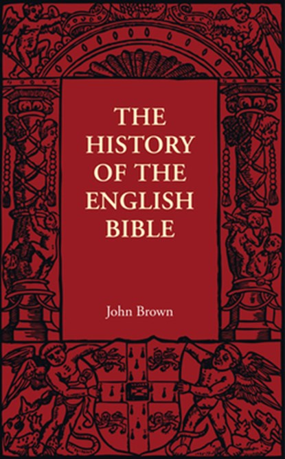 The History of the English Bible, John Brown - Paperback - 9781107401884