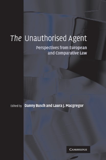 The Unauthorised Agent, Danny Busch ; Laura J. (University of Edinburgh) Macgregor - Paperback - 9781107411333