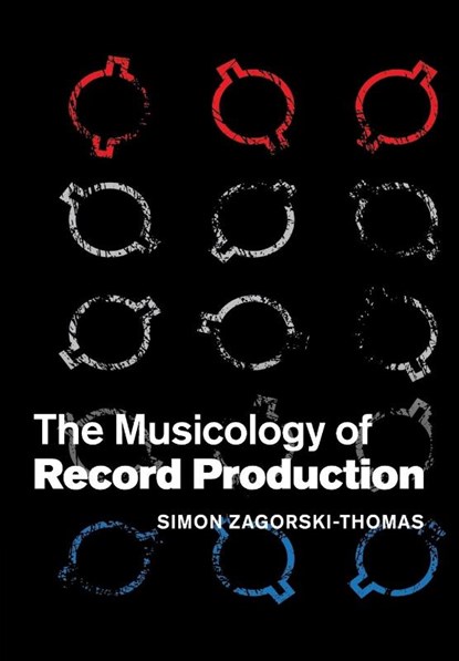 The Musicology of Record Production, Simon Zagorski-Thomas - Paperback - 9781107428348