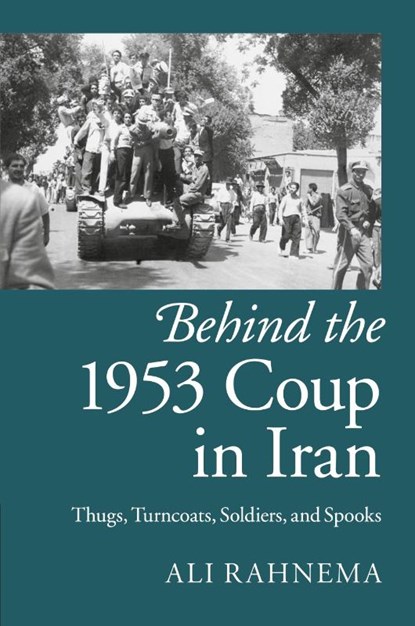 Behind the 1953 Coup in Iran, Ali (The American University of Paris Rahnema - Paperback - 9781107429758