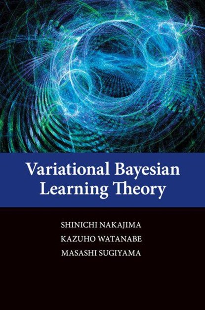 Variational Bayesian Learning Theory, Shinichi (Technische Universitat Berlin) Nakajima ; Kazuho Watanabe ; Masashi (University of Tokyo) Sugiyama - Paperback - 9781107430761