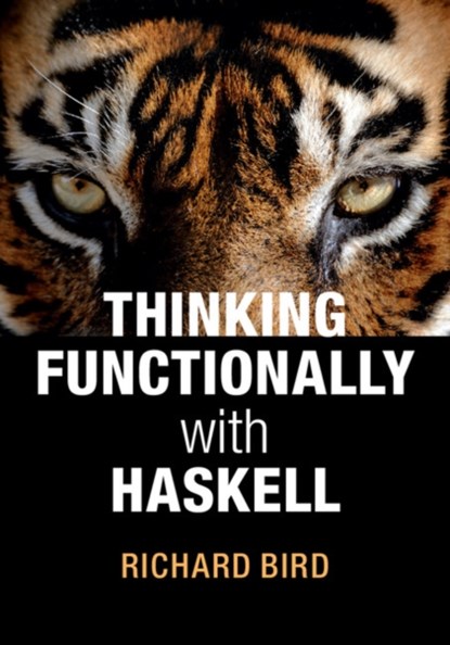 Thinking Functionally with Haskell, Richard (University of Oxford) Bird - Paperback - 9781107452640