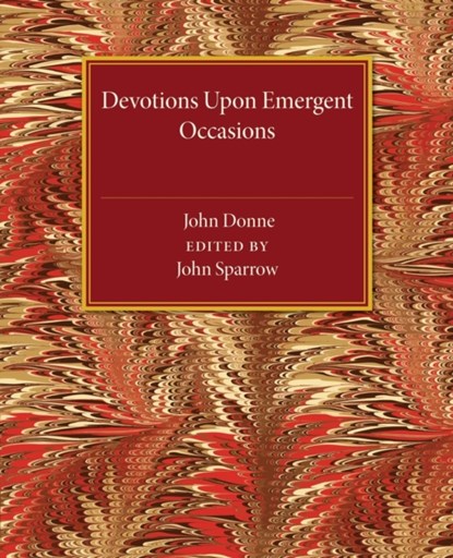 Devotions upon Emergent Occasions, John Donne - Paperback - 9781107463608