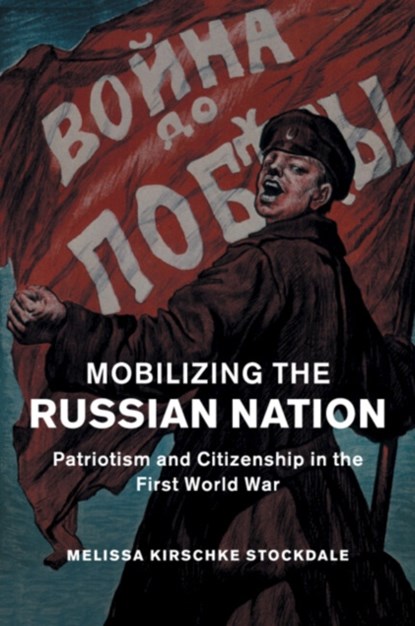 Mobilizing the Russian Nation, Melissa Kirschke (University of Oklahoma) Stockdale - Paperback - 9781107474857