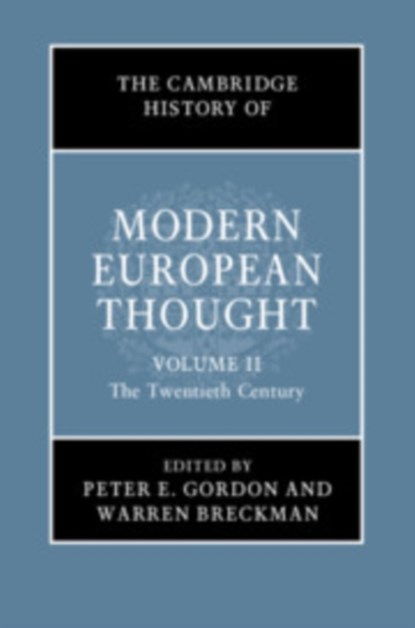 The Cambridge History of Modern European Thought: Volume 2, The Twentieth Century, PETER E. (HARVARD UNIVERSITY,  Massachusetts) Gordon ; Warren (University of Pennsylvania) Breckman - Paperback - 9781107483804