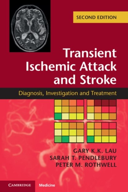 Transient Ischemic Attack and Stroke, Gary K. K. (University of Oxford) Lau ; Sarah T. (University of Oxford) Pendlebury ; Peter M. (University of Oxford) Rothwell - Paperback - 9781107485358