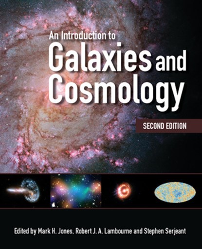 An Introduction to Galaxies and Cosmology, MARK H. JONES ; ROBERT J. A. (THE OPEN UNIVERSITY,  Milton Keynes) Lambourne ; Stephen (The Open University, Milton Keynes) Serjeant - Paperback - 9781107492615