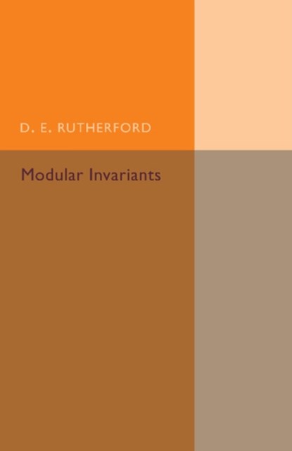 Modular Invariants, D. E. Rutherford - Paperback - 9781107493766