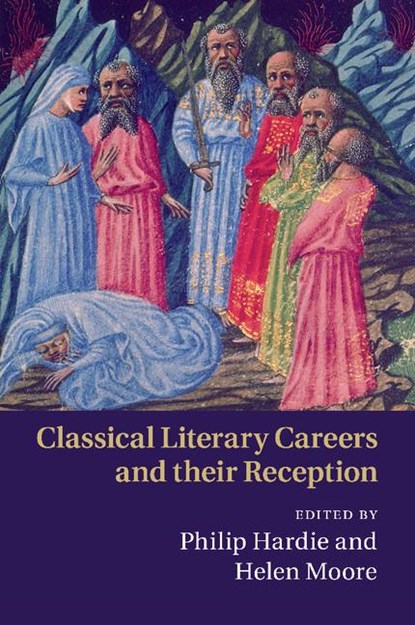 Classical Literary Careers and their Reception, Philip (Trinity College Hardie ; Helen (University of Oxford) Moore - Paperback - 9781107500037