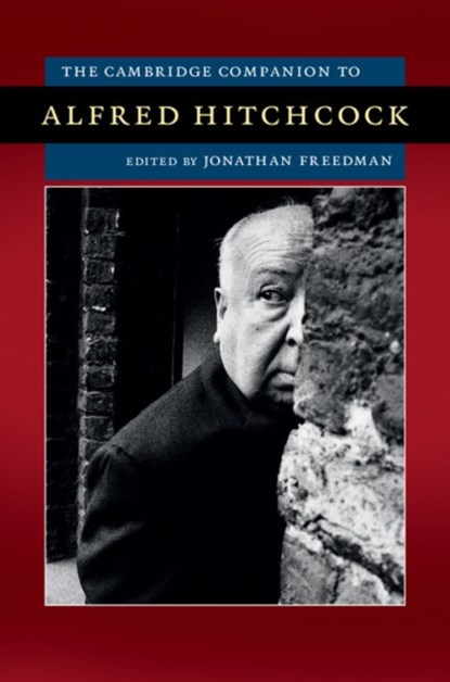 The Cambridge Companion to Alfred Hitchcock, JONATHAN (UNIVERSITY OF MICHIGAN,  Ann Arbor) Freedman - Paperback - 9781107514881