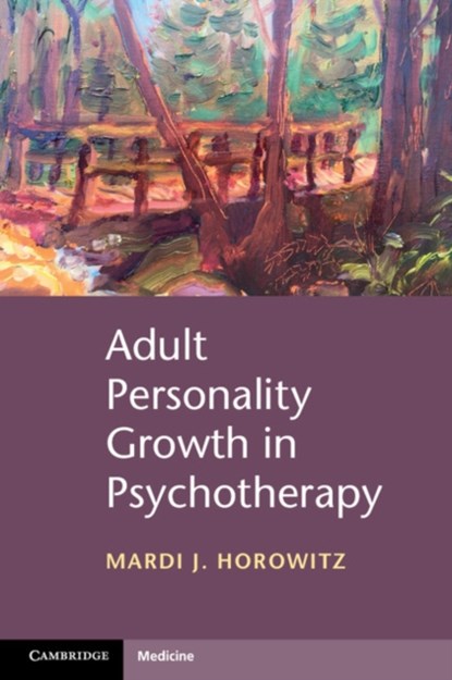 Adult Personality Growth in Psychotherapy, MARDI J. (UNIVERSITY OF CALIFORNIA,  San Francisco) Horowitz - Paperback - 9781107532960