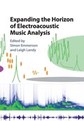 Expanding the Horizon of Electroacoustic Music Analysis | Emmerson, Simon (de Montfort University, Leicester) ; Landy, Leigh (de Montfort University, Leicester) | 