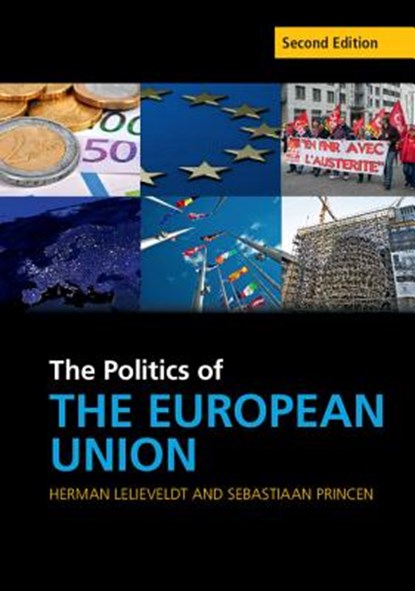 The Politics of the European Union, LELIEVELDT,  Herman ; Princen, Sebastiaan (Universiteit Utrecht, The Netherlands) - Paperback - 9781107544901