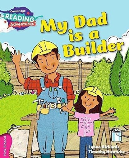 Cambridge Reading Adventures My Dad is a Builder Pink B Band, Lynne Rickards - Paperback - 9781107549739