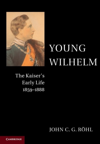 Young Wilhelm, John C. G. (University of Sussex) Rohl - Paperback - 9781107565968