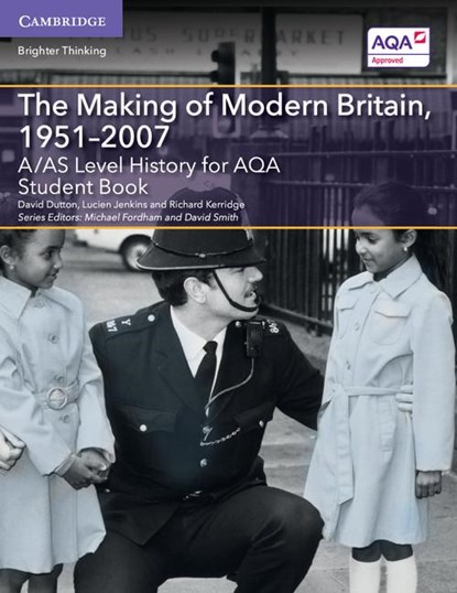 A/AS Level History for AQA The Making of Modern Britain, 1951–2007 Student Book, David Dutton ; Lucien Jenkins ; Richard Kerridge - Paperback - 9781107573086
