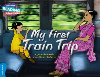 Cambridge Reading Adventures My First Train Trip Blue Band, Lynne Rickards - Paperback - 9781107575943