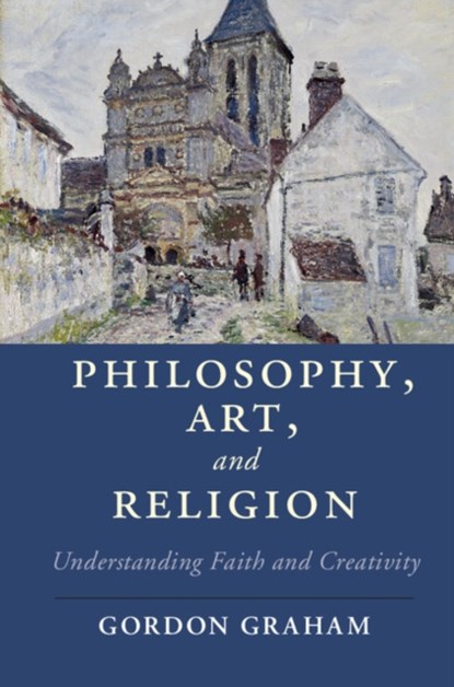 Philosophy, Art, and Religion, GORDON (PRINCETON THEOLOGICAL SEMINARY,  New Jersey) Graham - Paperback - 9781107584778