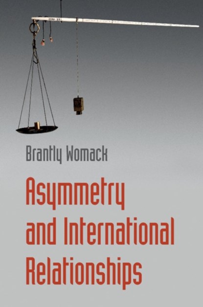 Asymmetry and International Relationships, Brantly (University of Virginia) Womack - Paperback - 9781107589537