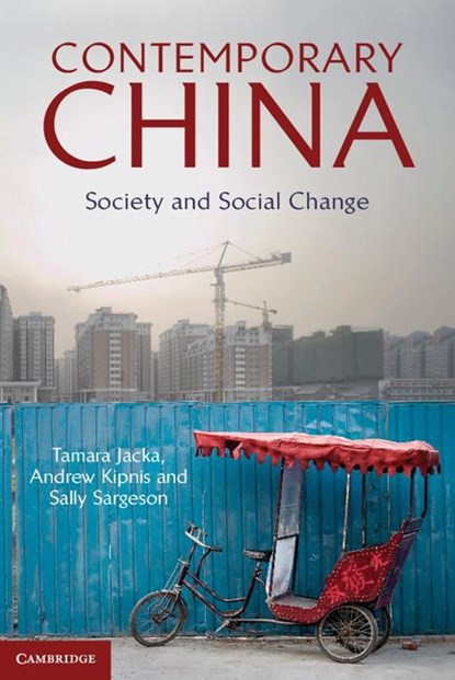 Contemporary China, Tamara (Australian National University Jacka ; Andrew B. (Australian National University Kipnis ; Sally (Australian National University Sargeson - Paperback - 9781107600799