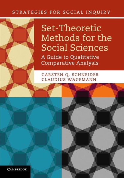 Set-Theoretic Methods for the Social Sciences, Carsten Q. (Central European University Schneider ; Claudius Wagemann - Paperback - 9781107601130