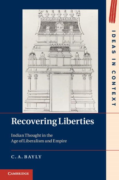 Recovering Liberties, C. A. (University of Cambridge) Bayly - Paperback - 9781107601475