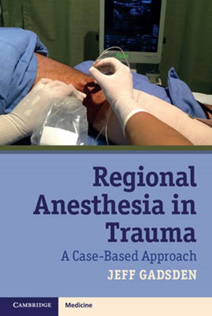 Regional Anesthesia in Trauma, Jeff Gadsden - Paperback - 9781107602236