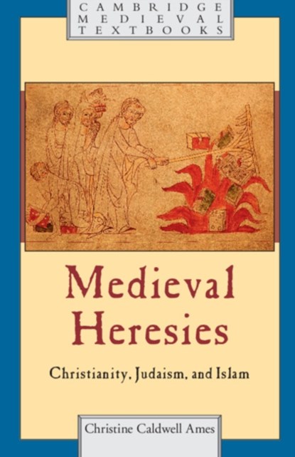 Medieval Heresies, Christine Caldwell (University of South Carolina) Ames - Paperback - 9781107607019