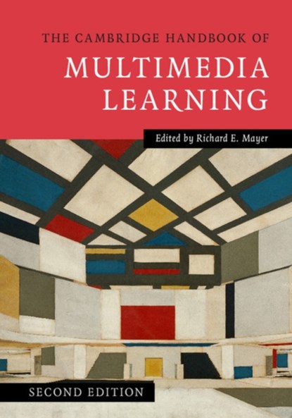 The Cambridge Handbook of Multimedia Learning, RICHARD E. (UNIVERSITY OF CALIFORNIA,  Santa Barbara) Mayer - Paperback - 9781107610316