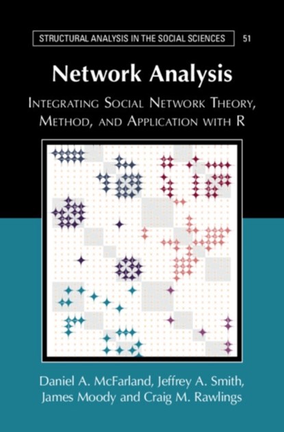 Network Analysis, Craig M. (Duke University Rawlings ; Jeffrey A. (Nova Scotia Health Authority) Smith ; James (Duke University Moody ; Daniel A. (Stanford University McFarland - Paperback - 9781107611900