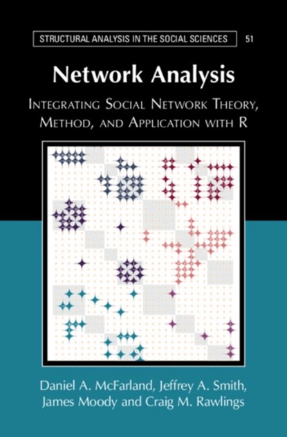 Network Analysis, CRAIG M. (DUKE UNIVERSITY,  North Carolina) Rawlings ; Jeffrey A. (Nova Scotia Health Authority) Smith ; James (Duke University, North Carolina) Moody ; Daniel A. (Stanford University, California) McFarland - Paperback - 9781107611900