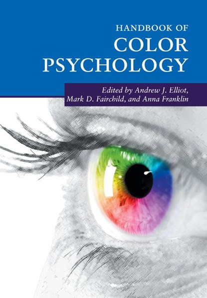 Handbook of Color Psychology, Andrew J. (University of Rochester Elliot ; Mark D. (Rochester Institute of Technology Fairchild ; Anna (University of Sussex) Franklin - Paperback - 9781107618398