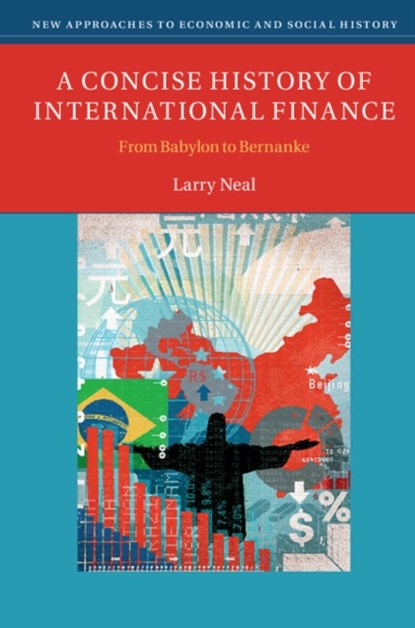 A Concise History of International Finance, LARRY (UNIVERSITY OF ILLINOIS,  Urbana-Champaign) Neal - Paperback - 9781107621213