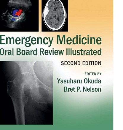 Emergency Medicine Oral Board Review Illustrated, Yasuharu Okuda ; Bret P. (Mount Sinai School of Medicine Nelson - Paperback - 9781107627901