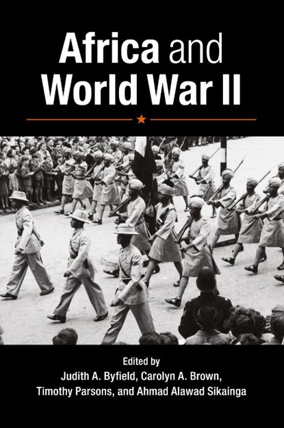 Africa and World War II, Judith A. (Cornell University Byfield ; Carolyn A. Brown ; Timothy (Washington University Parsons - Paperback - 9781107630222