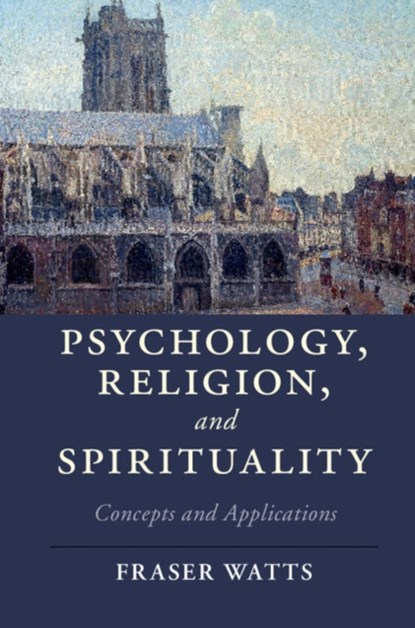 Psychology, Religion, and Spirituality, Fraser Watts - Paperback - 9781107630567