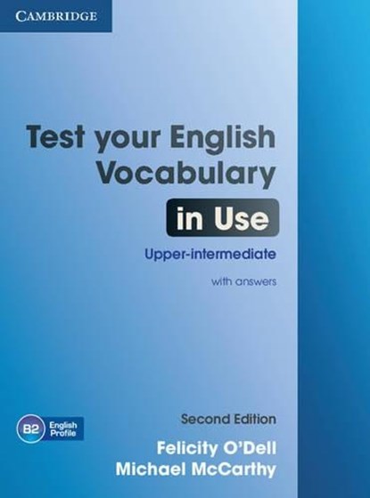 Test Your English Vocabulary in Use Upper-intermediate Book with Answers, Felicity O'Dell ; Michael (University of Nottingham) McCarthy - Paperback - 9781107638785