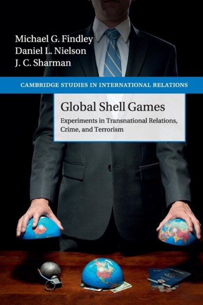 Global Shell Games, MICHAEL G. (UNIVERSITY OF TEXAS,  Austin) Findley ; Daniel L. (Brigham Young University, Utah) Nielson ; J. C. (Griffith University, Queensland) Sharman - Paperback - 9781107638839