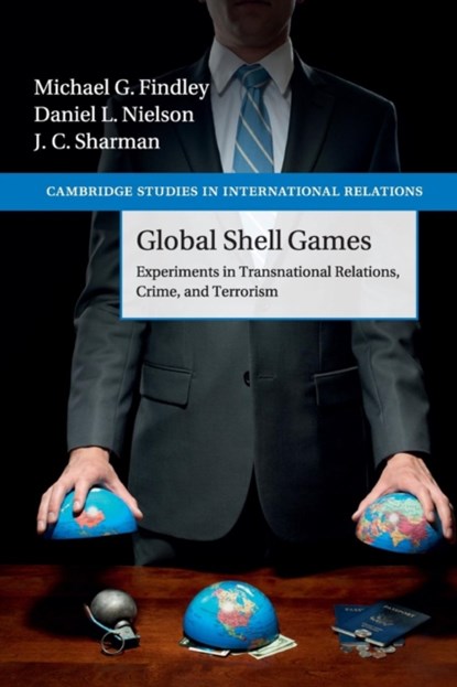 Global Shell Games, FINDLEY,  Michael G. (University of Texas, Austin) ; Nielson, Daniel L. (Brigham Young University, Utah) ; Sharman, J. C. (Griffith University, Queensland) - Paperback - 9781107638839