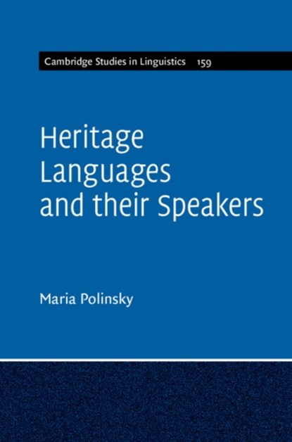 Heritage Languages and their Speakers, MARIA (UNIVERSITY OF MARYLAND,  College Park) Polinsky - Paperback - 9781107642966