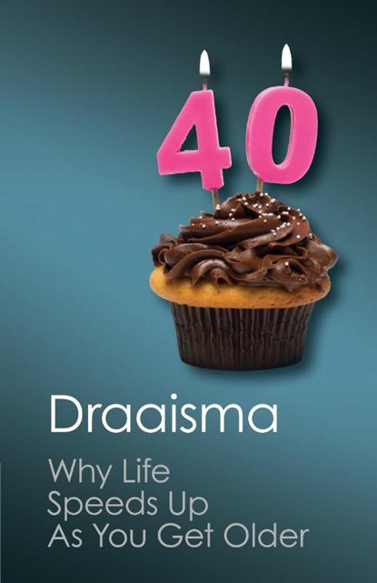 Why Life Speeds Up As You Get Older, Douwe (Rijksuniversiteit Groningen Draaisma - Paperback - 9781107646261