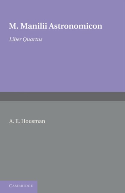 Astronomicon: Volume 4, Liber Quartus, M. Manilius - Paperback - 9781107648067
