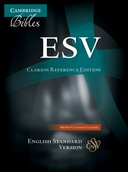 ESV Clarion Reference Bible, Brown Calfskin Leather, ES485:X, Cambridge Bibles - Overig - 9781107648302