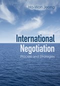 International Negotiation | Jeong, Ho-Won (george Mason University, Virginia) | 