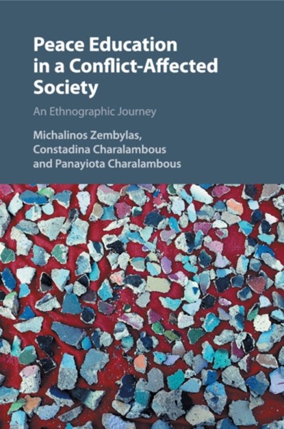 Peace Education in a Conflict-Affected Society, Michalinos (Open University of Cyprus) Zembylas ; Constadina Charalambous ; Panayiota Charalambous - Paperback - 9781107652828