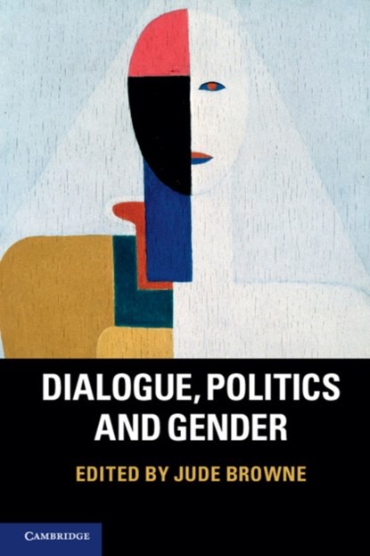 Dialogue, Politics and Gender, Jude (University of Cambridge) Browne - Paperback - 9781107653566