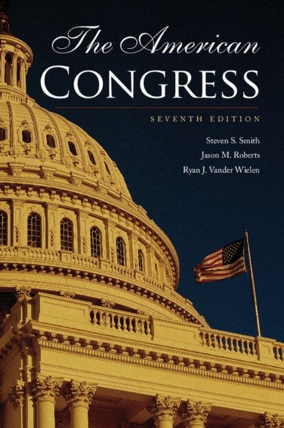 The American Congress, STEVEN S. (WASHINGTON UNIVERSITY,  St Louis) Smith ; Jason M. (University of Minnesota) Roberts ; Ryan J. (Temple University, Philadelphia) Vander Wielen - Paperback - 9781107654358