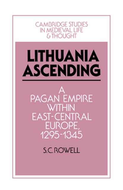 Lithuania Ascending, S. C. (KLAIPEDA UNIVERSITY,  Lithuania) Rowell - Paperback - 9781107658769